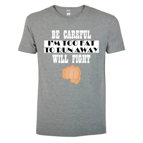 T-shirt Too Fat To Run Away
