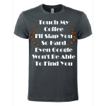 T-shirt Touch My Coffee