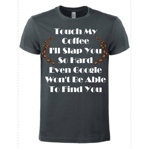 T-shirt Touch My Coffee