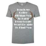 T-shirt Touch My Coffee