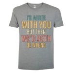T-shirt I Agree